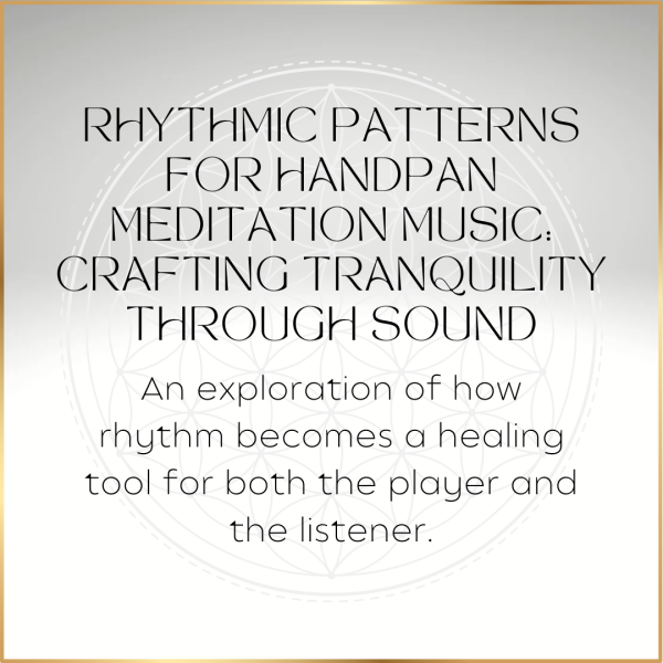 Rhythmic Patterns for Handpan Meditation Music: Crafting Tranquility ...