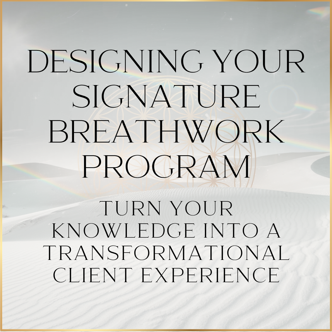 Designing Your Signature Breathwork Program: Turn Your Knowledge Into a Transformational Client Experience