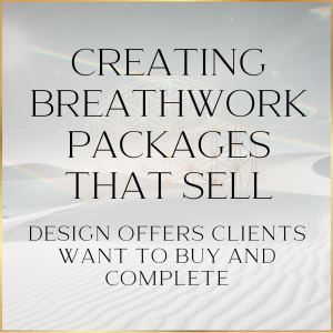 Creating Breathwork Packages That Sell: Design Offers Clients Want to Buy and Complete